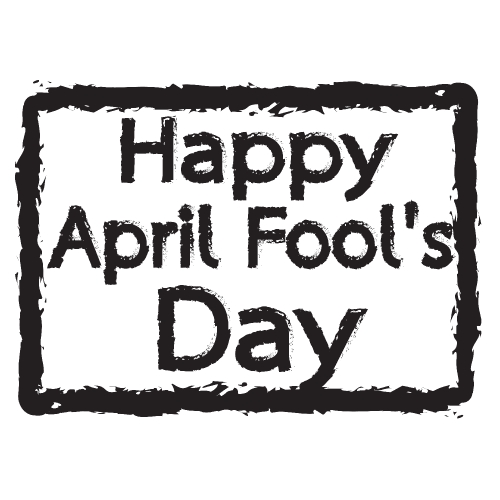 happy April Fool's Day