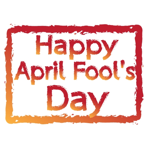 happy April Fool's Day