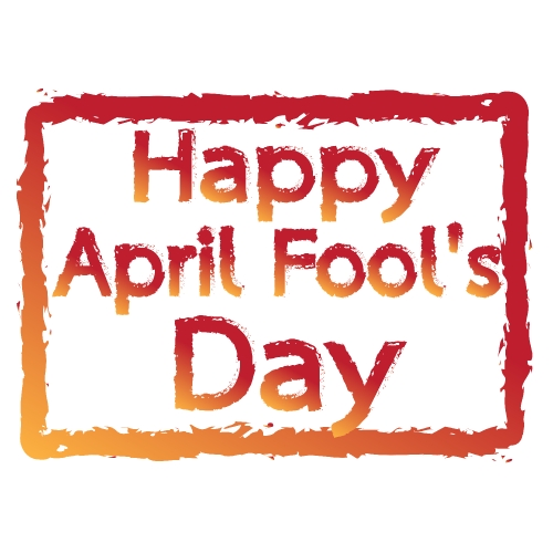 happy April Fool's Day