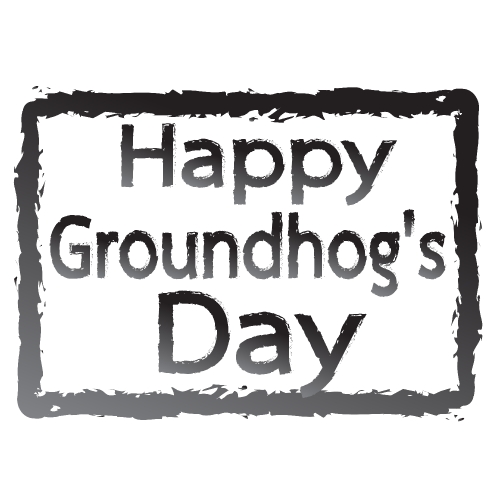 happy Groundhog Day