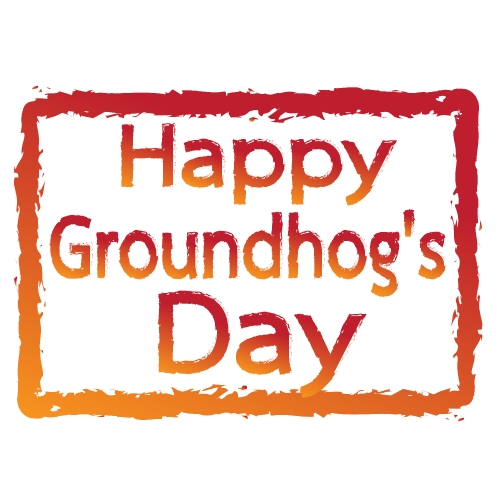 happy Groundhog Day